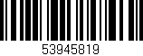 Código de barras (EAN, GTIN, SKU, ISBN): '53945819'