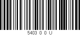 Código de barras (EAN, GTIN, SKU, ISBN): '5403_0_0_U'
