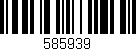 Código de barras (EAN, GTIN, SKU, ISBN): '585939'