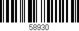Código de barras (EAN, GTIN, SKU, ISBN): '58930'