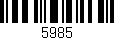 Código de barras (EAN, GTIN, SKU, ISBN): '5985'