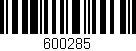 Código de barras (EAN, GTIN, SKU, ISBN): '600285'