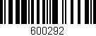 Código de barras (EAN, GTIN, SKU, ISBN): '600292'
