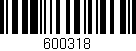 Código de barras (EAN, GTIN, SKU, ISBN): '600318'