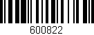 Código de barras (EAN, GTIN, SKU, ISBN): '600822'