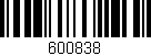 Código de barras (EAN, GTIN, SKU, ISBN): '600838'