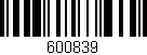 Código de barras (EAN, GTIN, SKU, ISBN): '600839'