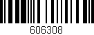 Código de barras (EAN, GTIN, SKU, ISBN): '606308'