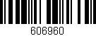 Código de barras (EAN, GTIN, SKU, ISBN): '606960'