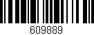 Código de barras (EAN, GTIN, SKU, ISBN): '609889'