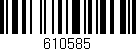 Código de barras (EAN, GTIN, SKU, ISBN): '610585'