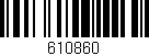 Código de barras (EAN, GTIN, SKU, ISBN): '610860'