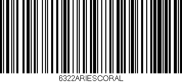 Código de barras (EAN, GTIN, SKU, ISBN): '6322ARIESCORAL'