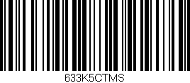 Código de barras (EAN, GTIN, SKU, ISBN): '633K5CTMS'