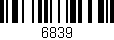 Código de barras (EAN, GTIN, SKU, ISBN): '6839'