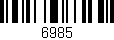 Código de barras (EAN, GTIN, SKU, ISBN): '6985'