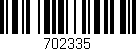 Código de barras (EAN, GTIN, SKU, ISBN): '702335'