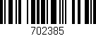 Código de barras (EAN, GTIN, SKU, ISBN): '702385'