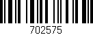 Código de barras (EAN, GTIN, SKU, ISBN): '702575'