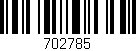 Código de barras (EAN, GTIN, SKU, ISBN): '702785'