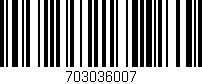 Código de barras (EAN, GTIN, SKU, ISBN): '703036007'