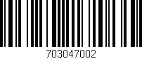 Código de barras (EAN, GTIN, SKU, ISBN): '703047002'