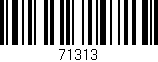 Código de barras (EAN, GTIN, SKU, ISBN): '71313'