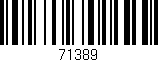 Código de barras (EAN, GTIN, SKU, ISBN): '71389'