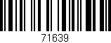 Código de barras (EAN, GTIN, SKU, ISBN): '71639'