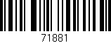 Código de barras (EAN, GTIN, SKU, ISBN): '71881'