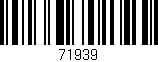 Código de barras (EAN, GTIN, SKU, ISBN): '71939'