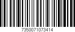 Código de barras (EAN, GTIN, SKU, ISBN): '7350071073414'