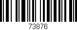 Código de barras (EAN, GTIN, SKU, ISBN): '73876'