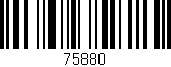 Código de barras (EAN, GTIN, SKU, ISBN): '75880'