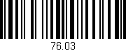 Código de barras (EAN, GTIN, SKU, ISBN): '76.03'