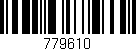 Código de barras (EAN, GTIN, SKU, ISBN): '779610'