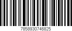 Código de barras (EAN, GTIN, SKU, ISBN): '7858930746825'