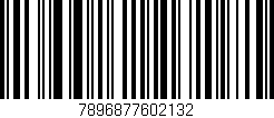 Código de barras (EAN, GTIN, SKU, ISBN): '7896877602132'