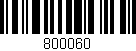Código de barras (EAN, GTIN, SKU, ISBN): '800060'