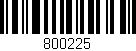 Código de barras (EAN, GTIN, SKU, ISBN): '800225'