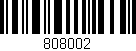 Código de barras (EAN, GTIN, SKU, ISBN): '808002'