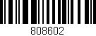 Código de barras (EAN, GTIN, SKU, ISBN): '808602'