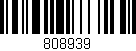 Código de barras (EAN, GTIN, SKU, ISBN): '808939'