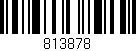 Código de barras (EAN, GTIN, SKU, ISBN): '813878'