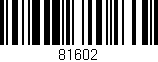 Código de barras (EAN, GTIN, SKU, ISBN): '81602'