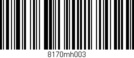 Código de barras (EAN, GTIN, SKU, ISBN): '8170mh003'