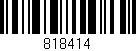 Código de barras (EAN, GTIN, SKU, ISBN): '818414'