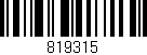 Código de barras (EAN, GTIN, SKU, ISBN): '819315'