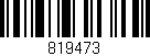Código de barras (EAN, GTIN, SKU, ISBN): '819473'