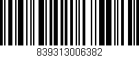 Código de barras (EAN, GTIN, SKU, ISBN): '839313006382'